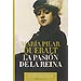 LA PASIÓN DE LA REINA