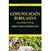 COMUNICACI�N PERSUASIVA PARA DIRECTIVOS, DIRECTORES Y DIRIGENTES