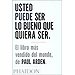 USTED PUEDE SER LO BUENO QUE QUIERA SER