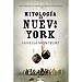 MITOLOG�A DE NUEVA YORK