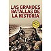 LAS GRANDES BATALLAS DE LA HISTORIA
