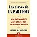 LAS CLAVES DE LA PARADOJA: UNA GU�A PR�CTICA PARA EL L�DER CON VOCACI�N DE SERVICIO