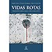 VIDAS ROTAS: LAS V�CTIMAS DEL TERRORISMO