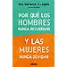 POR QU� LOS HOMBRES NUNCA RECUERDAN Y LAS MUJERES NUNCAN OLVIDAN