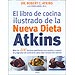 EL LIBRO DE COCINA ILUSTRADO DE LA NUEVA DIETA ATKINS