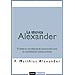 LA T�CNICA ALEXANDER: EL SISTEMA MUNDIALMENTE RECONOCIDO PARA LA COORDINACI�N CUERPO-MENTE