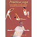 PRACTICA YOGA (LIBRO+DVD). CURSO COMPLETO EN TEORÍA Y PRÁCTICA