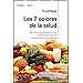 LOS 7 COLORES DE LA SALUD: C�MO REFORZAR TUS DEFENSAS MEDIANTE UNA ALIMENTACI�N SANA Y EQUILIBRADA