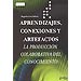 APRENDIZAJES, CONEXIONES Y ARTEFACTOS: LA PRODUCCI�N COLABORATIVA DEL CONOCIMIENTO