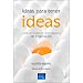 Econom�a y Negocios - IDEAS PARA TENER IDEAS