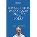 LOS SECRETOS PARA GANAR DINERO EN LA BOLSA