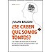 �SE CREEN QUE SOMOS TONTOS?