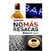 NO MÁS RESACAS
