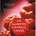 LOS ALIMENTOS CONTRA EL C�NCER