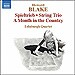Blake: Spieltrieb. String trio. A month in the country