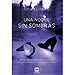 UNA NOCHE SIN SOMBRAS