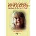 LA FELICIDAD DE TUS HIJOS