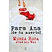 PARA ANA (DE TU MUERTO)