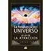 LA RESPUESTA DEL UNIVERSO: CREANDO SU VIDA IDEAL MEDIANTE LA LEY DE LA ATRACCI�N
