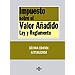 IMPUESTO SOBRE EL VALOR AÑADIDO: LEY Y REGLAMENTO