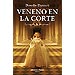 VENENO EN LA CORTE