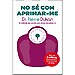 NO SÉ COMO APRIMAR-ME: EL MÈTODE PER PERDRE PES SENSE RECUPERAR-LO
