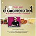 EL COCINERO FIEL: DE LOS PLATOS TRADICIONALES A LA TORTILLA 2,0