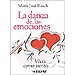 LA DANZA DE LAS EMOCIONES. VIVES COMO SIENTES