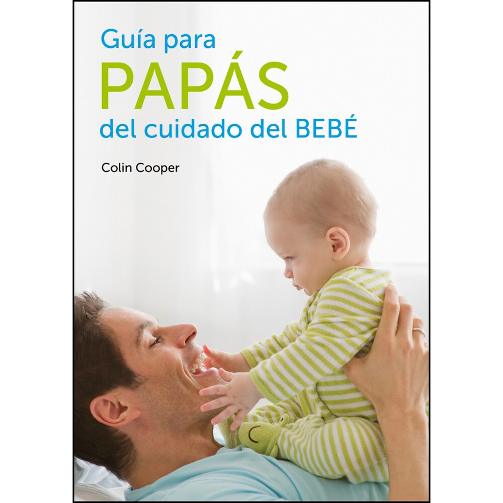 GU�A PARA PAP�S DEL CUIDADO DEL BEB�