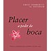 PLACER A PEDIR DE BOCA: TRUCOS Y T�CNICAS PARA DOMINAR EL SEXO ORAL