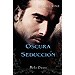 OSCURA SEDUCCI�N