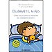 DUÉRMETE NIÑO: CÓMO SOLUCIONAR EL PROBLEMA DEL INSOMNIO INFANTIL
