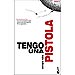 TENGO UNA PISTOLA