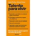 TALENTO PARA VIVIR: NUEVAS CLAVES PARA SUPERAR LOS RETOS DE LA VIDA