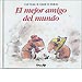 EL MEJOR AMIGO DEL MUNDO