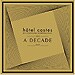 Hotel Costes - A decade (1999-2009)