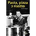 PASTA, PIZZA Y RISOTTO