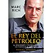 EL REY DEL PETRÓLEO: LA APASIONANTE Y POLÉMICA VIDA DEL FUNDADOR DE GLENCORE