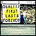 Quality first last and forever