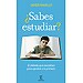 ¿SABES ESTUDIAR?: EL MÉTODO QUE NECESITAS PARA APROBAR A LA PRIMERA