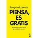 PIENSA, ES GRATIS: 84 IDEAS PRÁCTICAS PARA POTENCIAR EL TALENTO