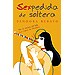 SEXPEDIDA DE SOLTERA