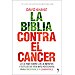 LA BIBLIA CONTRA EL C�NCER