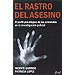 EL RASTRO DEL ASESINO: EL PERFIL PSICOL�GICO DE LOS CRIMINALES EN LA INVESTIGACI�N POLICIAL