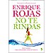 NO TE RINDAS