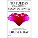 TÚ PUEDES CAMBIAR EL COLOR DE TU VIDA
