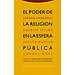 EL PODER DE LA RELIGIÓN EN LA ESFERA PÚBLICA