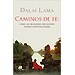 CAMINOS DE FE : C�MO LAS RELIGIONES DEL MUNDO PUEDEN CONVIVIR UNIDAS
