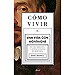 COMO VIVIR: UNA VIDA CON MONTAIGNE, EN UNA PREGUNTA Y VEINTE INTENTOS DE RESPUESTA