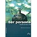 SER PERSONA: UN BICHO QUE BUSCA A DIOS